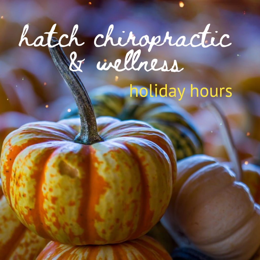 hatch chiropractic holiday hours 2021